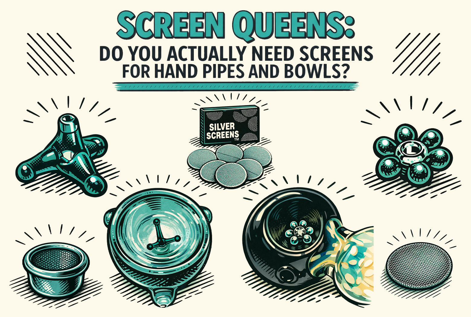 Screen Queens: Do You Actually Need Screens for Hand Pipes and Bowls?